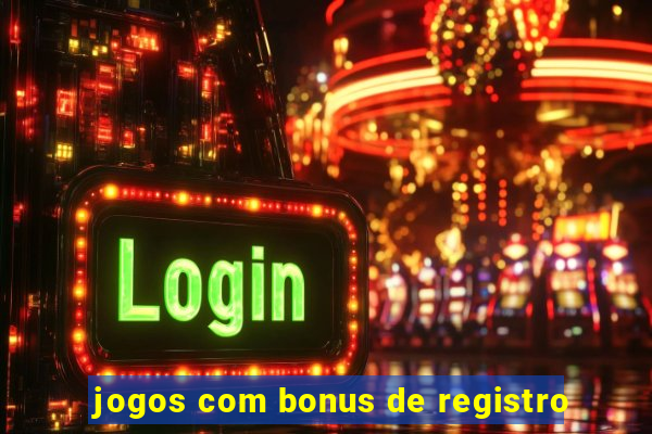 jogos com bonus de registro